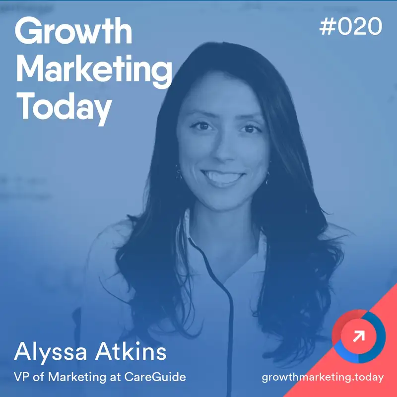 GMT020: Alyssa Atkins - VP of Marketing at CareGuide