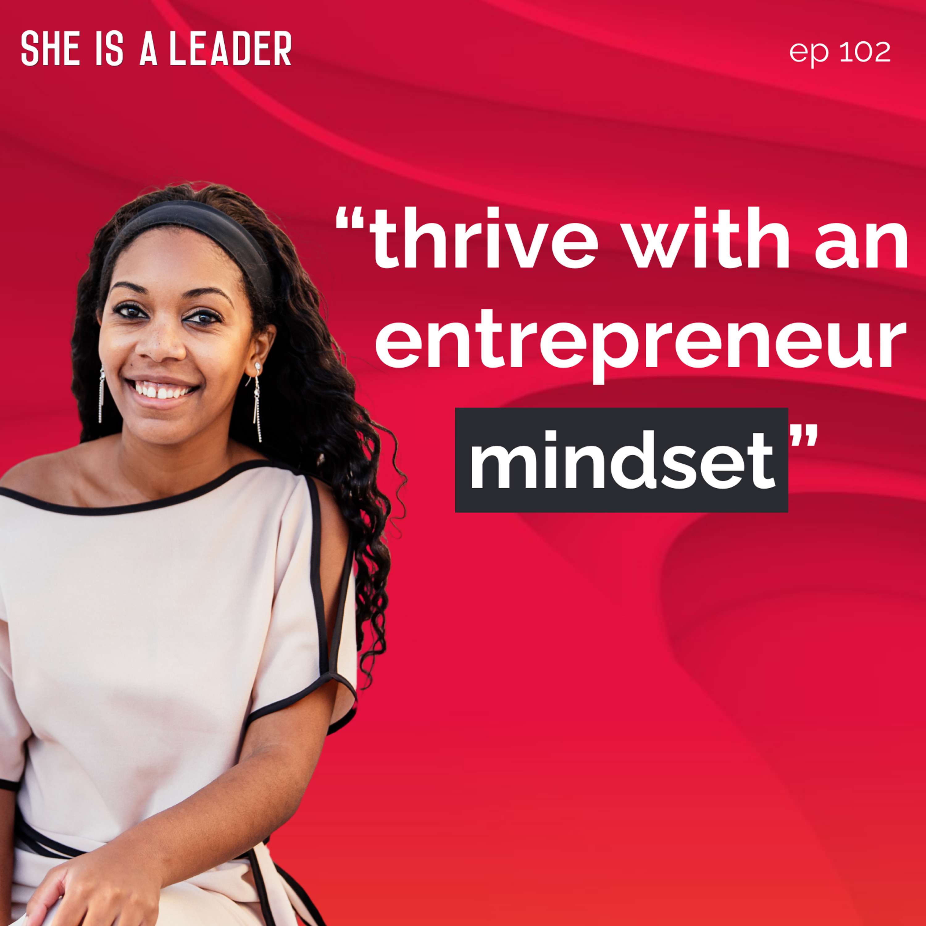 She Is A Leader - The Podcast