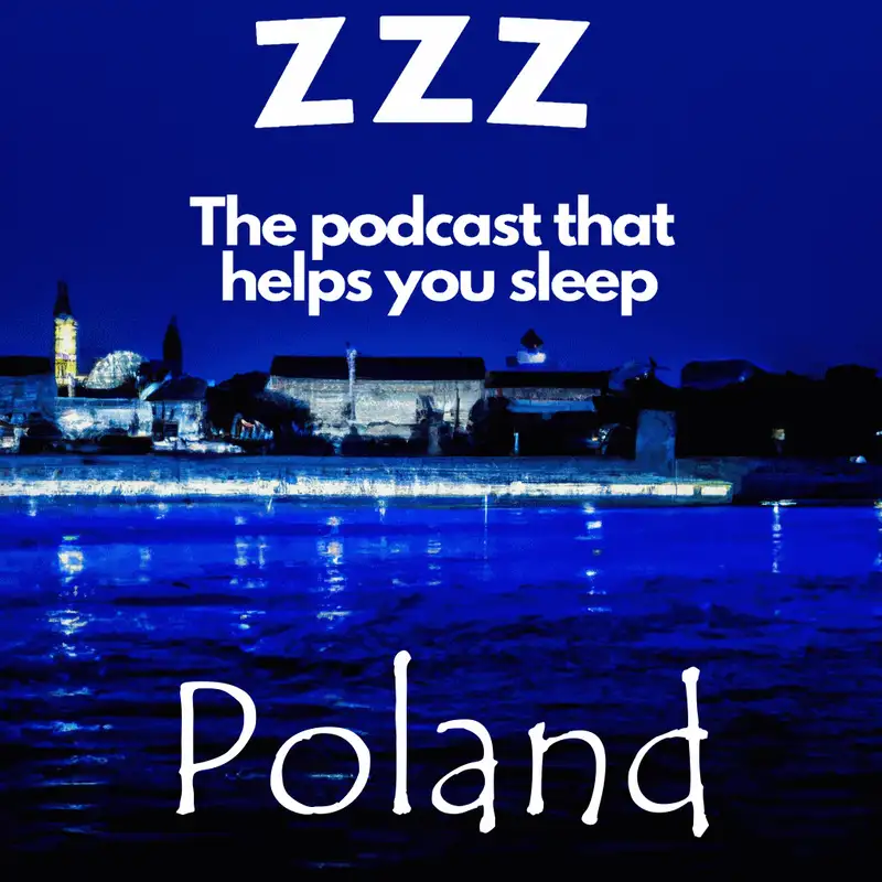 Let Nancy take you to sleep by reading the Wikipedia page for Poland.