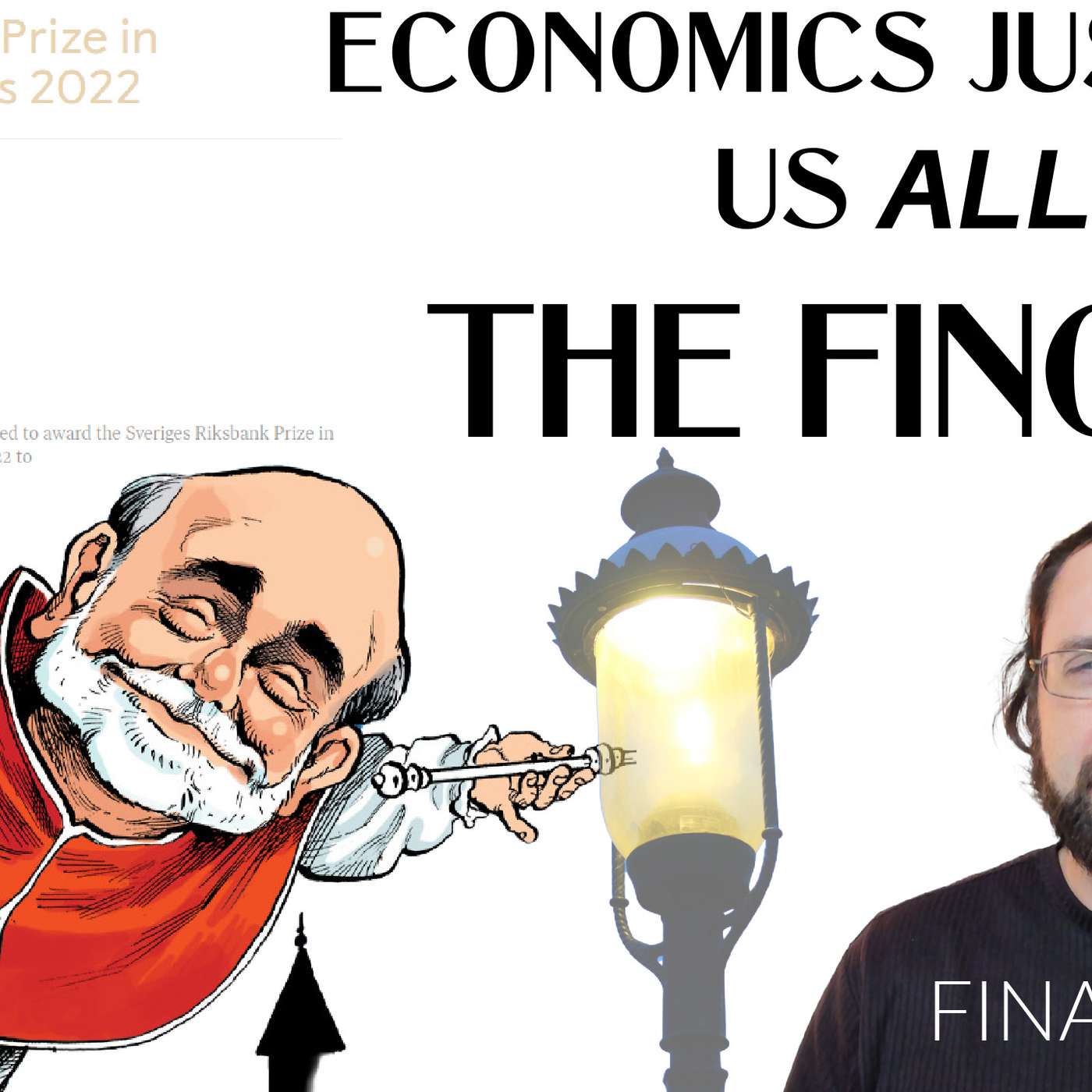 Ben Bernanke's Nobel Prize award rewrites the past while darkening future for a single word.