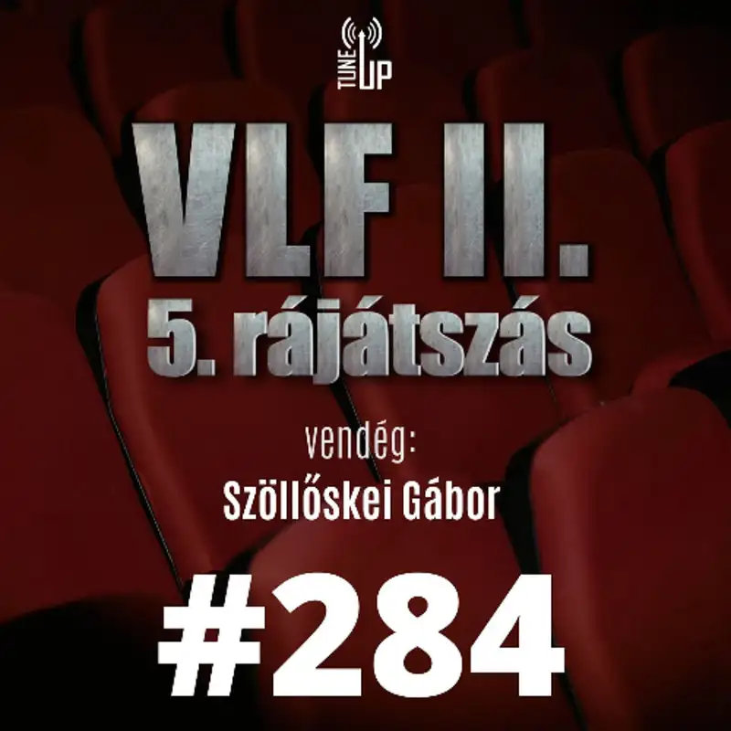 284. adás: A világ legjobb filmje II. - 5. rájátszás (vendég: Szöllőskei Gábor)