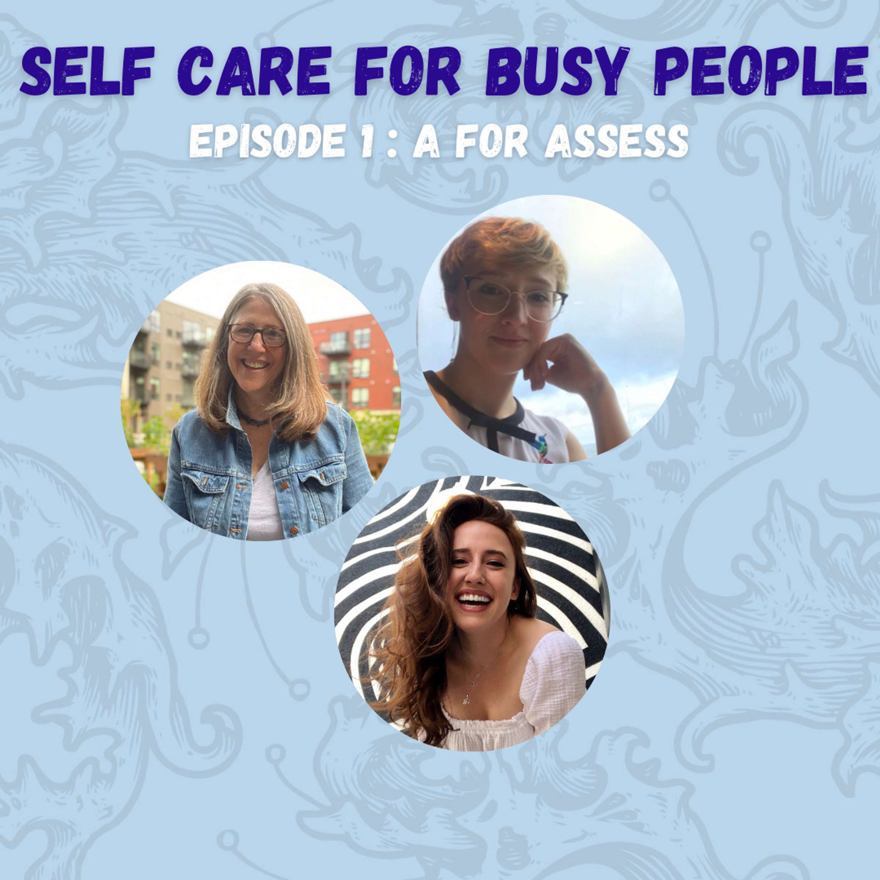 Episode 1: A for Assess to De-Stress