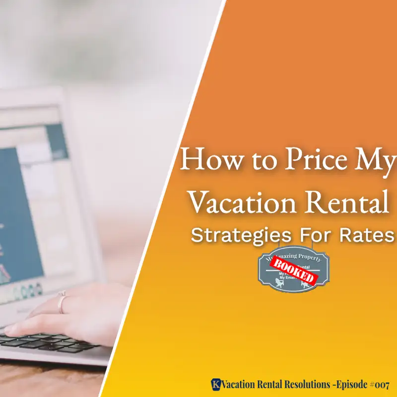 How to Price My Vacation Rental | Strategies For Rates-007