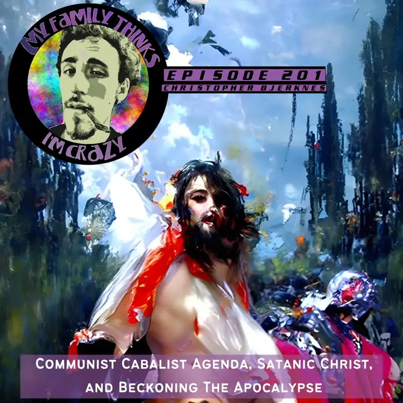 Christopher Bjerknes | Communist Cabalist Agenda, Satanic Christ, and Beckoning The Apocalypse