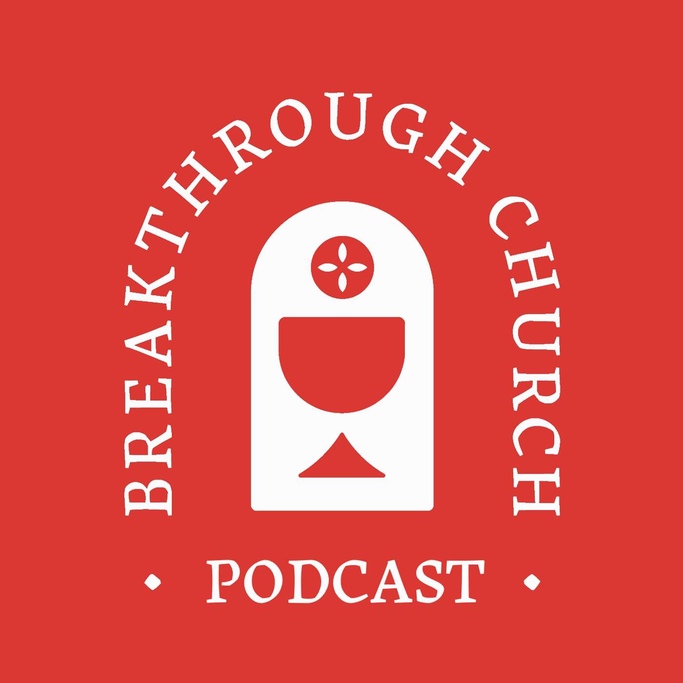 Breakthrough Church Podcast