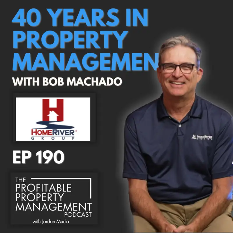 190: Transitioning Out After 40 Years in Property Management - Bob Machado's Exit Story