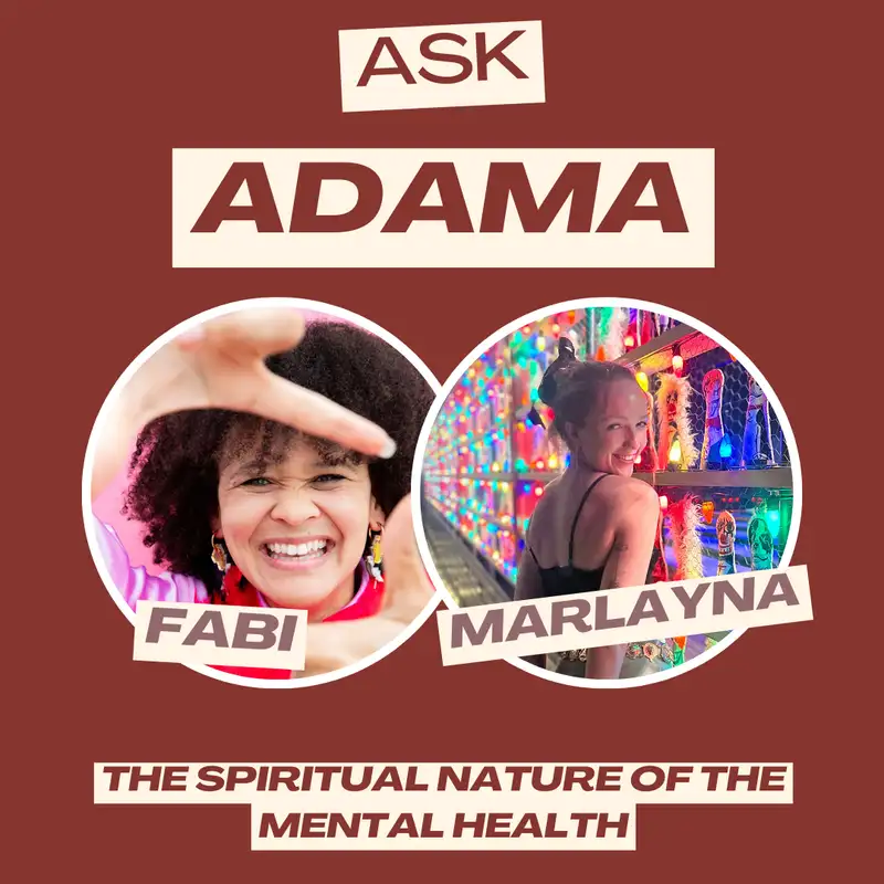 Ask Adama Episode 1: The Spiritual Nature of Mental Health