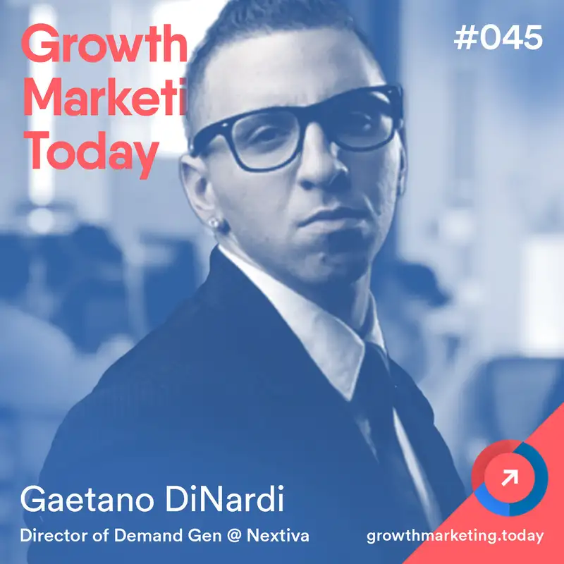 Creating Viral Content on LinkedIn and Drive Massive Inbound Leads - Gaetano DiNardi - Director of Demand Generation at Nextiva (GMT045)
