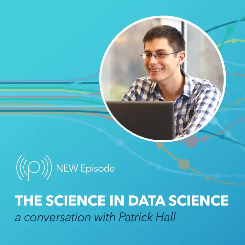 Keeping Science in Data Science with Patrick Hall