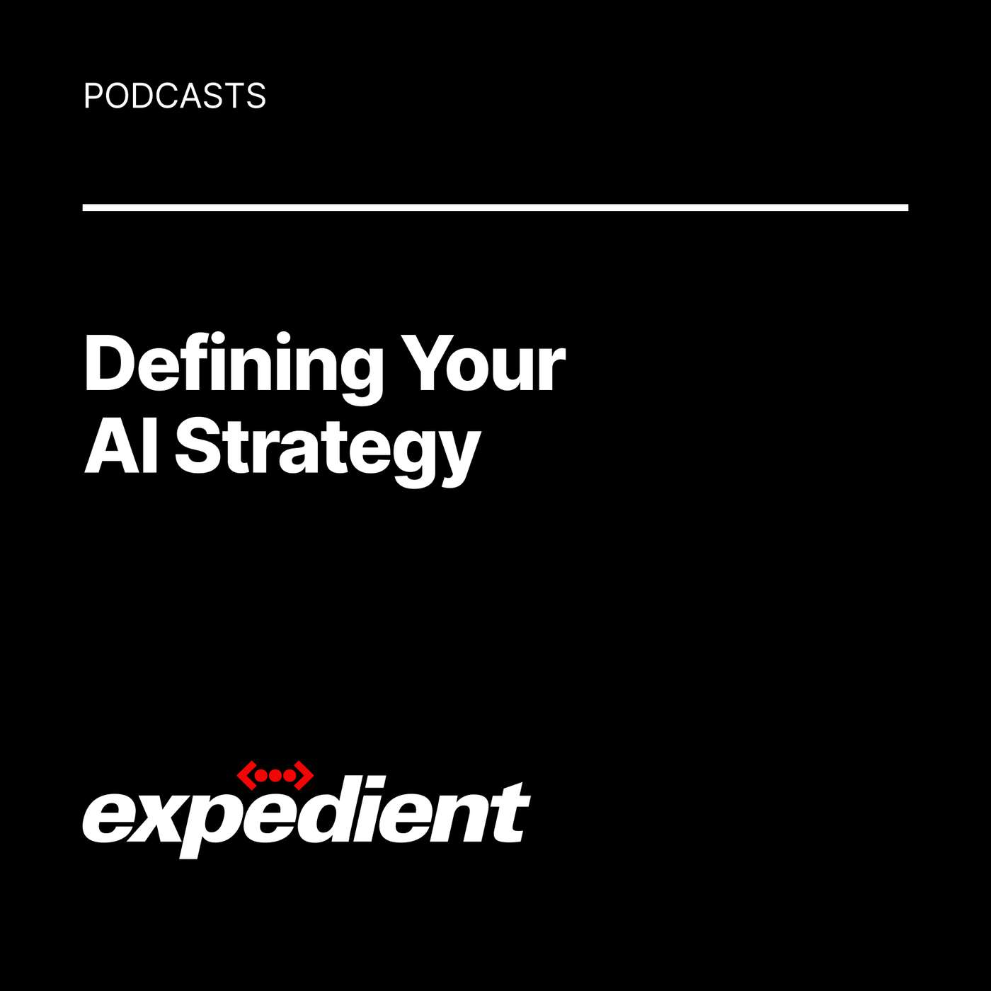 Defining Your AI Strategy Defining Your AI Strategy