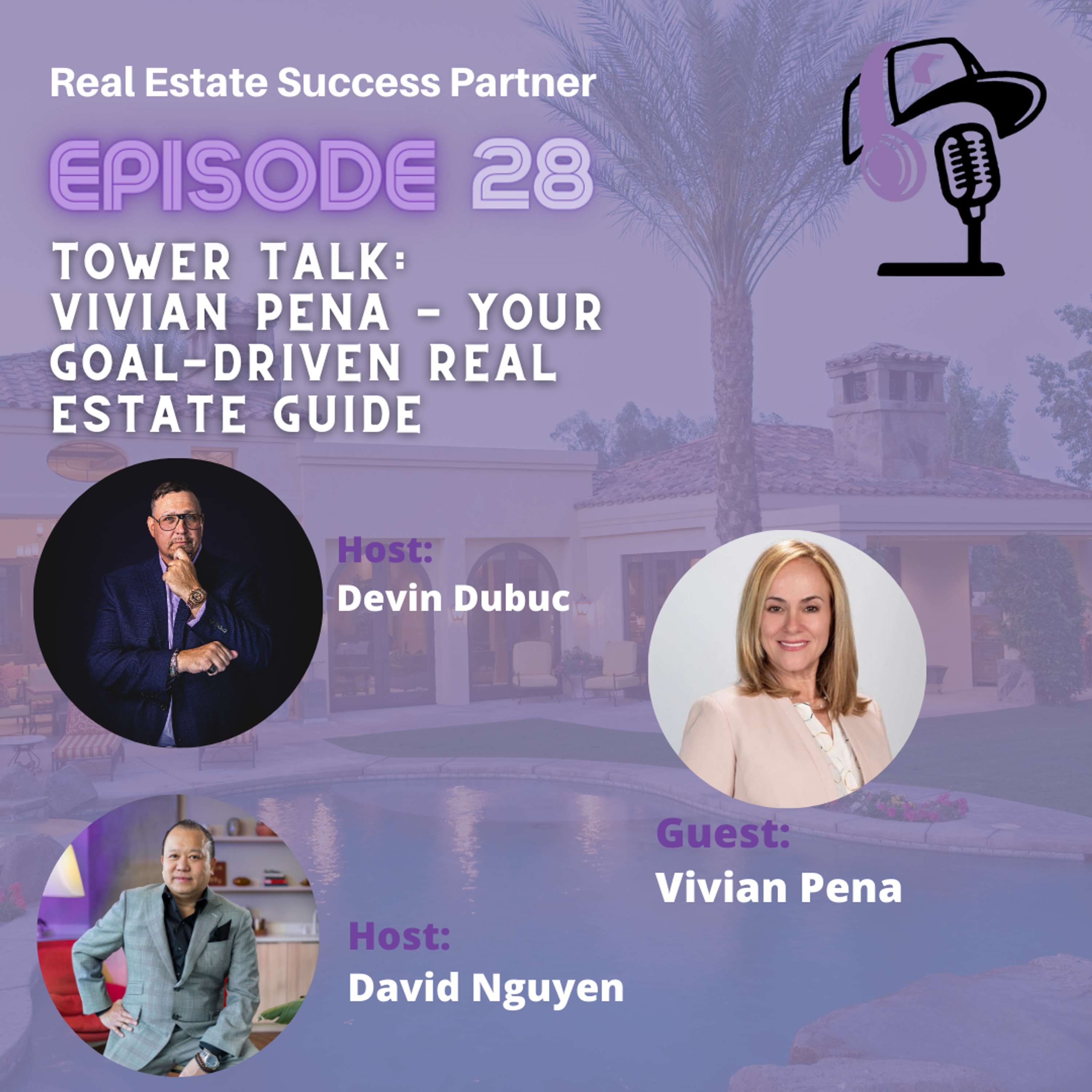 Episode 28: Tower Talk: Vivian Pena - Your Goal-Driven Real Estate Guide