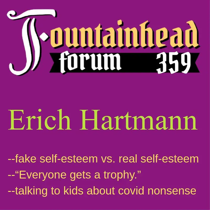 FF-359: Erich Hartmann on how do-gooders created fake self-esteem