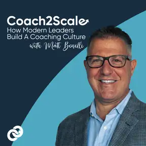 Coach2Scale: How Modern Leaders Build A Coaching Culture