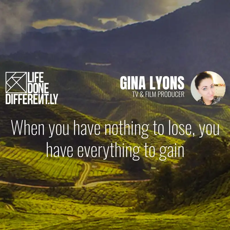 Gina Lyons - When you have nothing to lose, you have everything to gain