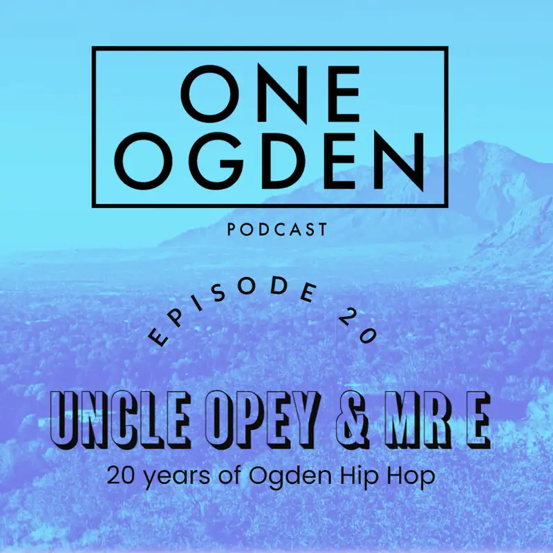 Uncle Opey and Mr.E | 20 Years of Ogden Hip Hop