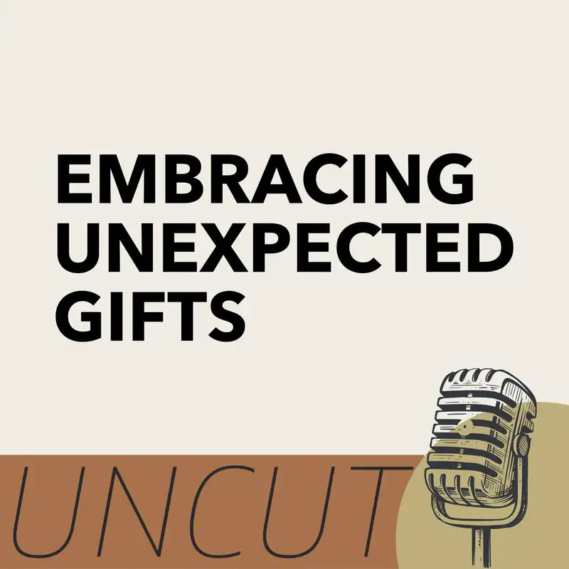 Advent - Embracing Unexpected Gifts 