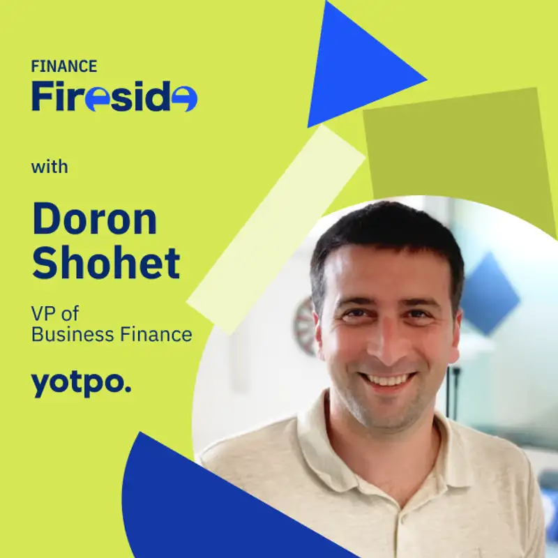 Finance Fireside: Doron Shohet on Process Efficiency, Decision-Making, & the Age of AI in Finance