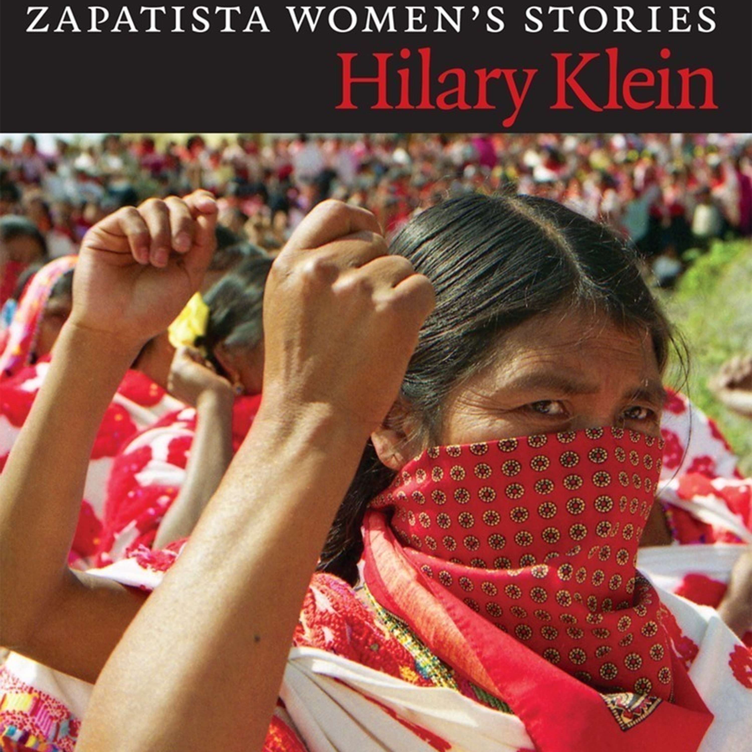 Ep 57 - Zapatista Women's Stories w/ Hilary Klein