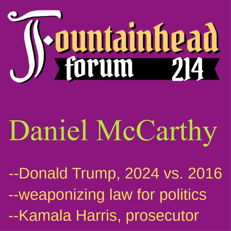 FF-214: Daniel McCarthy on the 2024 USA Presidential election, Donald Trump, and Kamala Harris