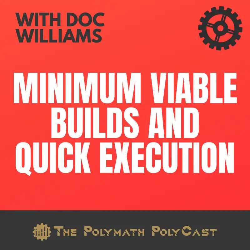 Minimum Viable Builds and Quick Execution with Doc Williams [Interview]