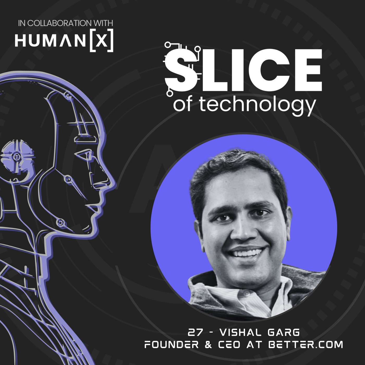 #27 - Vishal Garg, Founder & CEO at Better.com