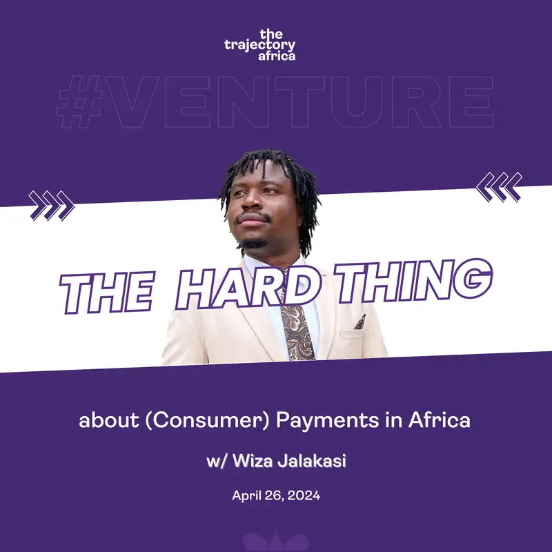 The Hard Thing about (Consumer) Payments in Africa