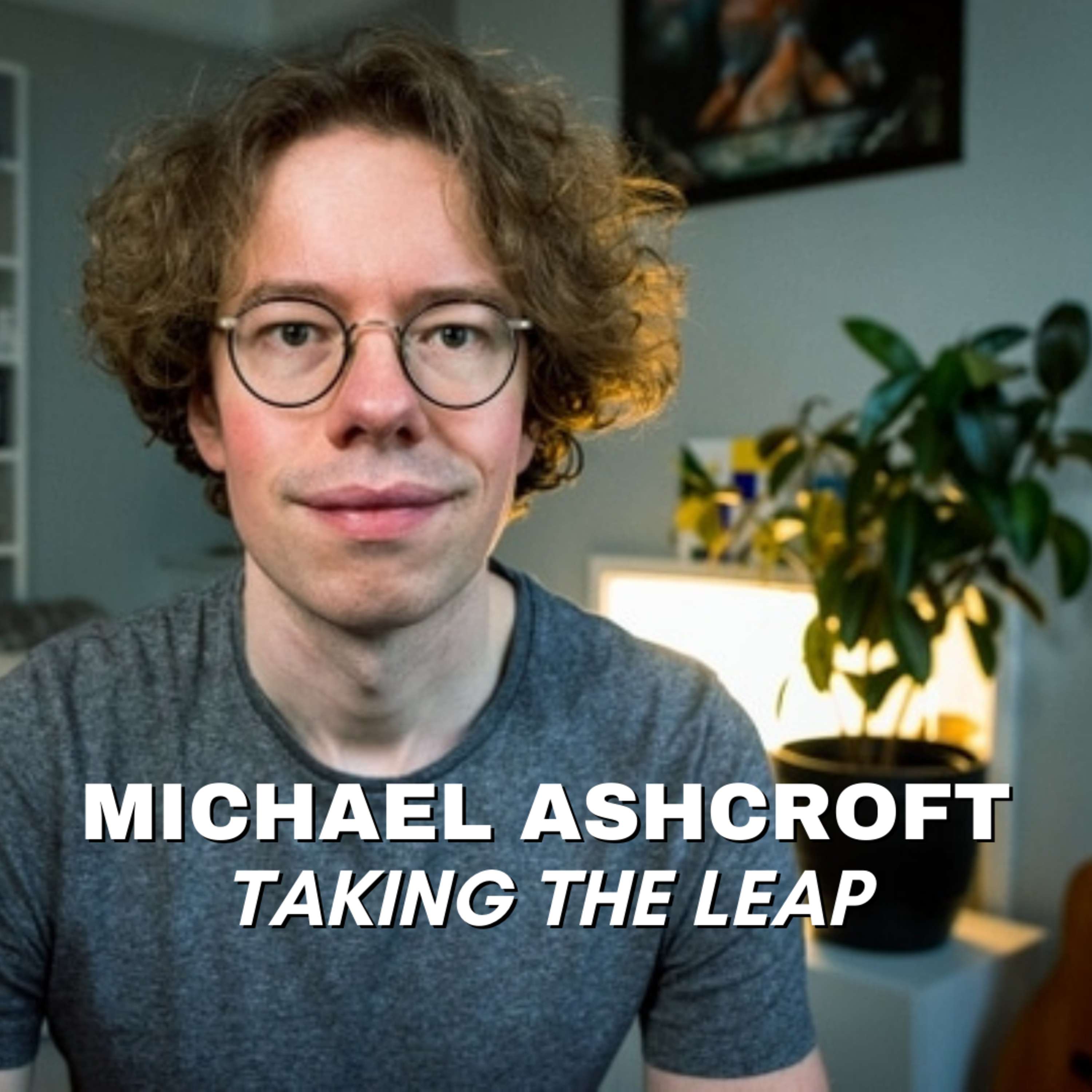 What happens six months (and three months) before you quit? - Michael Ashcroft - podcast episode cover