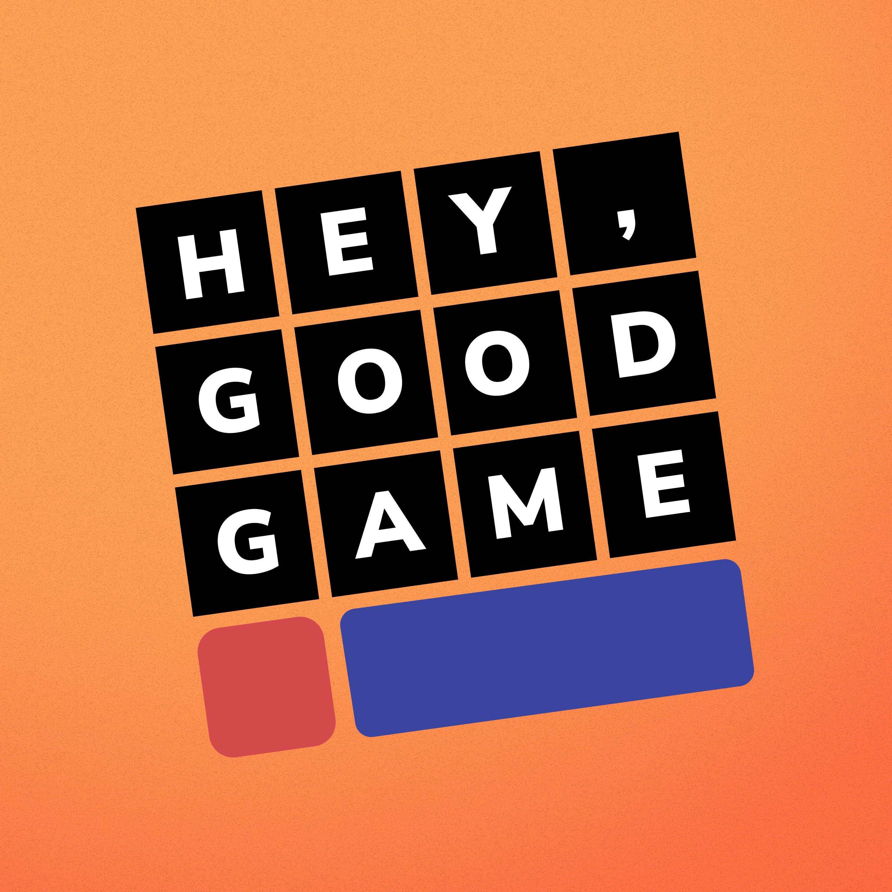 Hey, Good Game