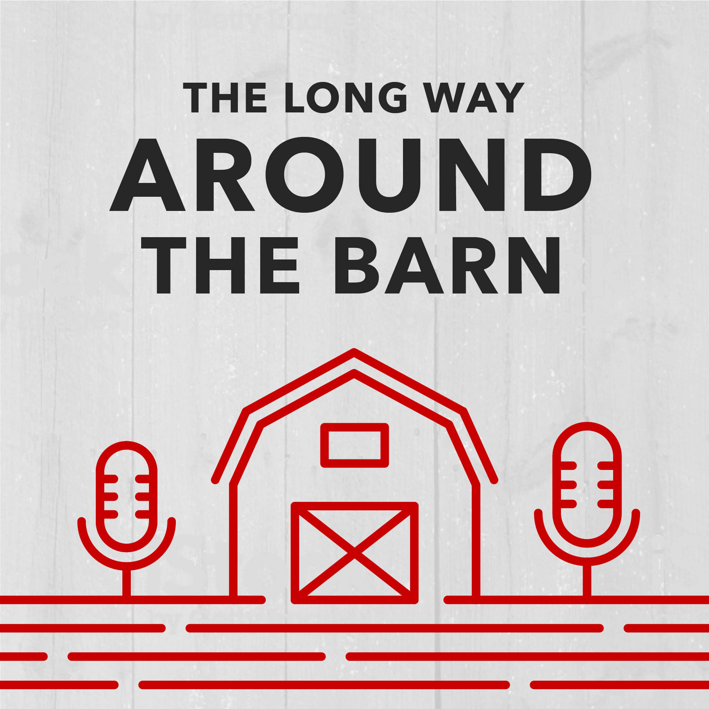 Long Way Around the Barn