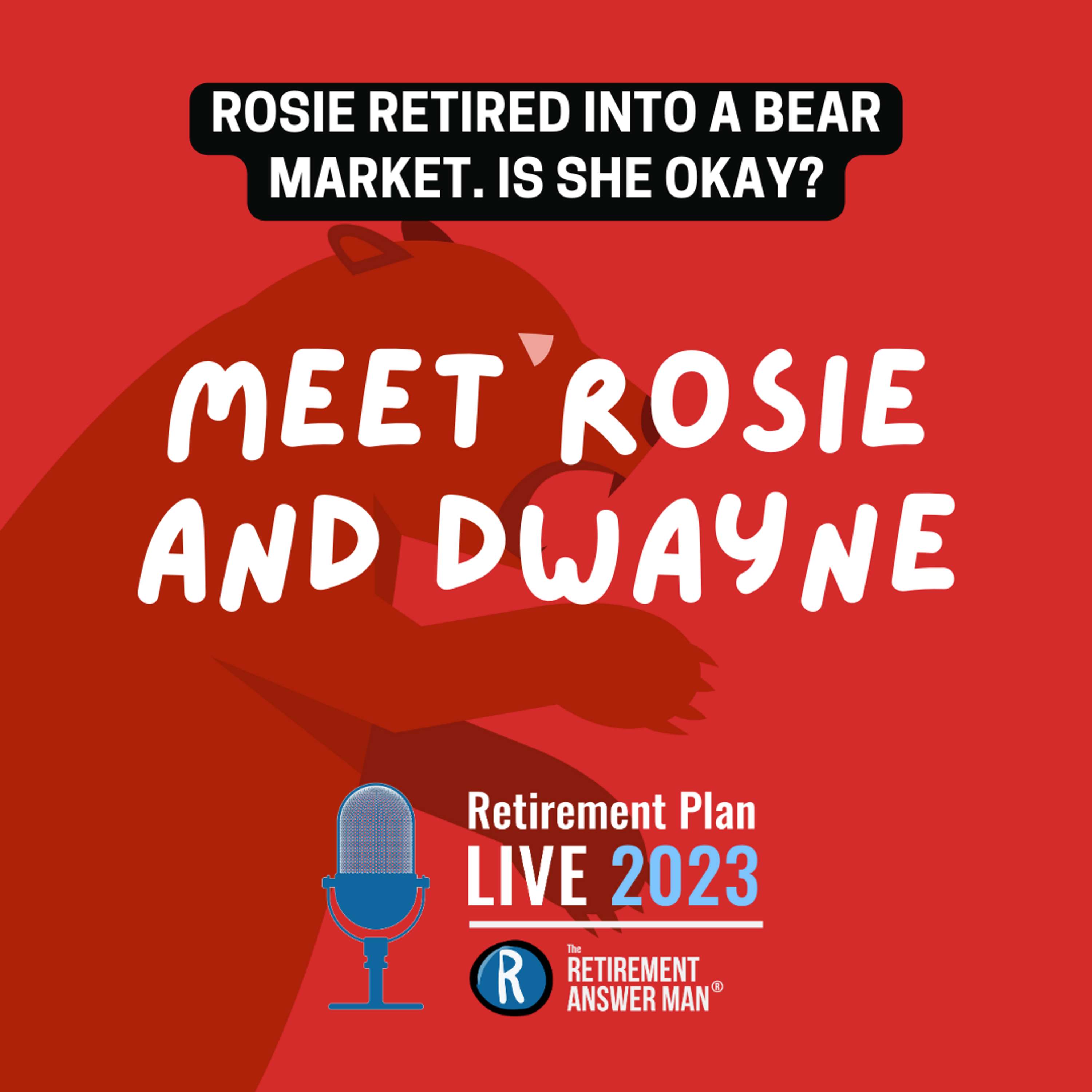 Retirement Plan Live: Meet Rosie and Dwayne