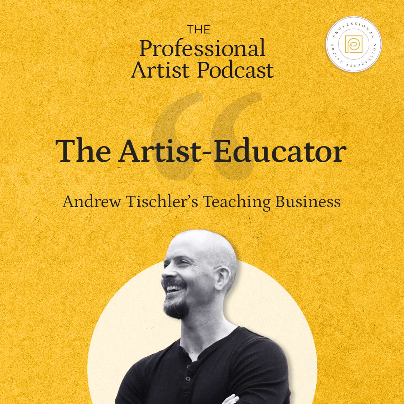 The Artist-Educator: Andrew Tischler’s Teaching Business