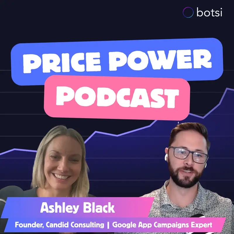 3: Ashley Black: Google App Campaigns, Value-Based Bidding, and Signal Optimization