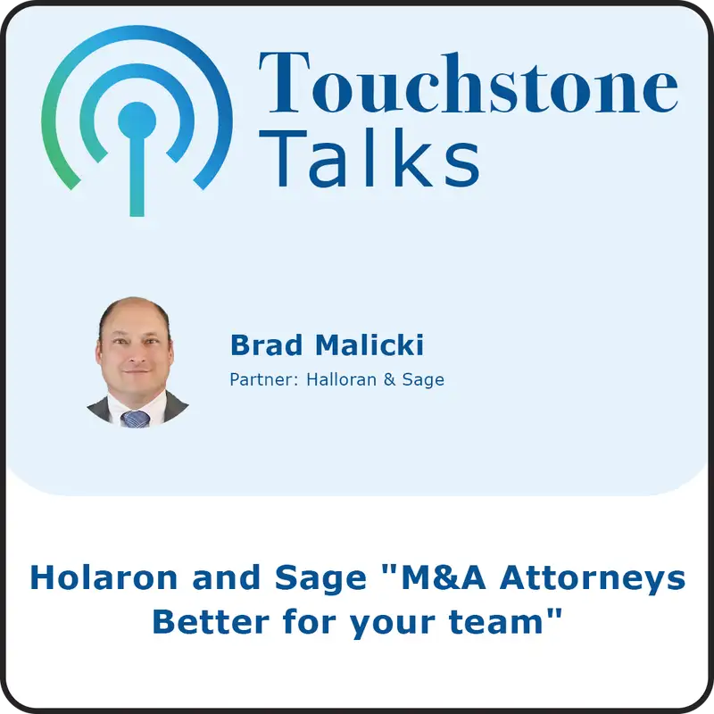 Touchstone Talks: Ep 7 - Holaron and Sage "M&A Attorneys - Better for your team"