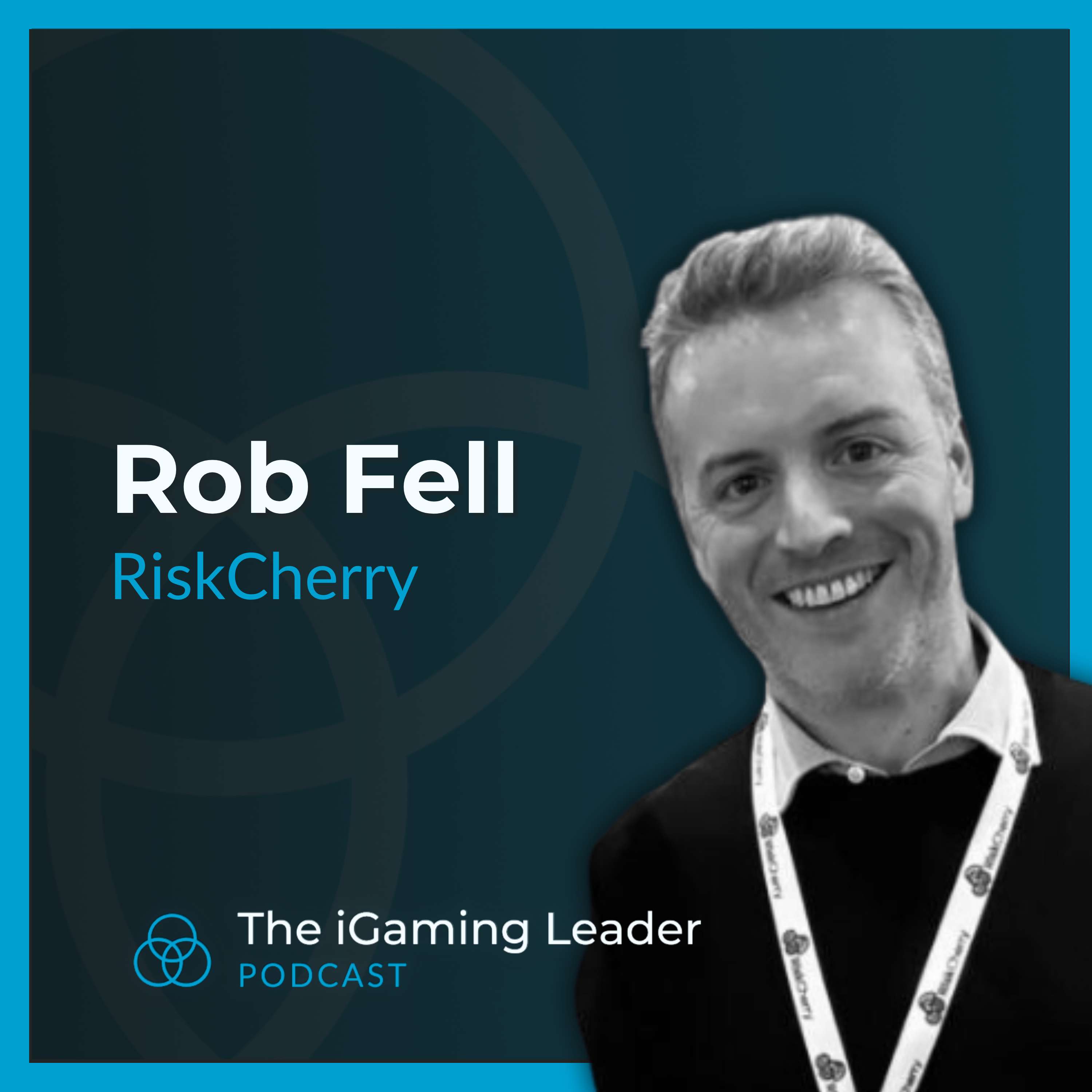 Rob Fell on Authentic Leadership and Thriving in the iGaming Industry