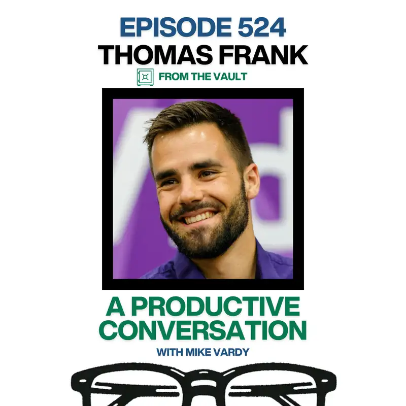 FROM THE VAULT: Thomas Frank Talks About Elevating Creativity in Productivity