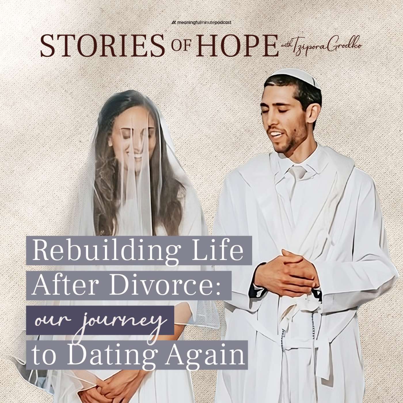 Rebuilding Life After Divorce: Our Journey to Dating Again | Erica & Alef Lewitt | Stories of Hope