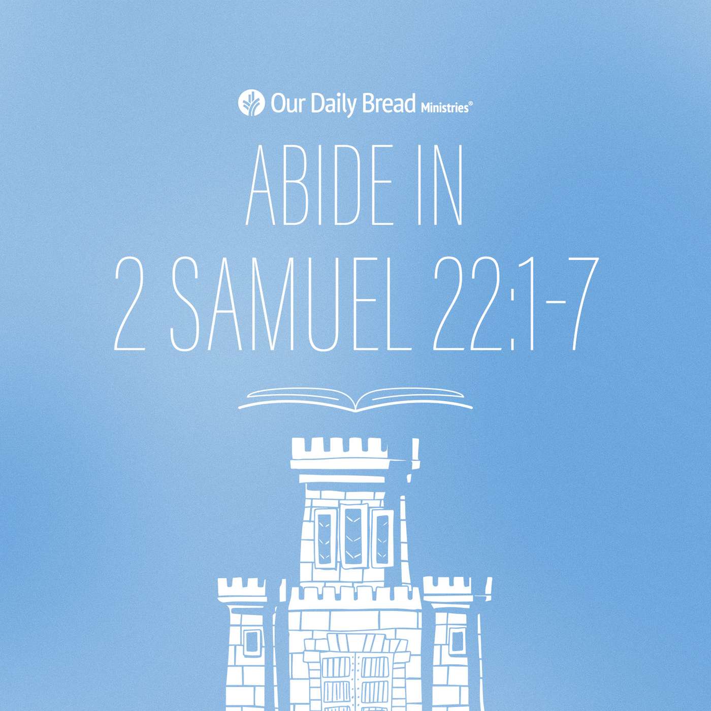 Abide In ... 2 Samuel 22:1-7