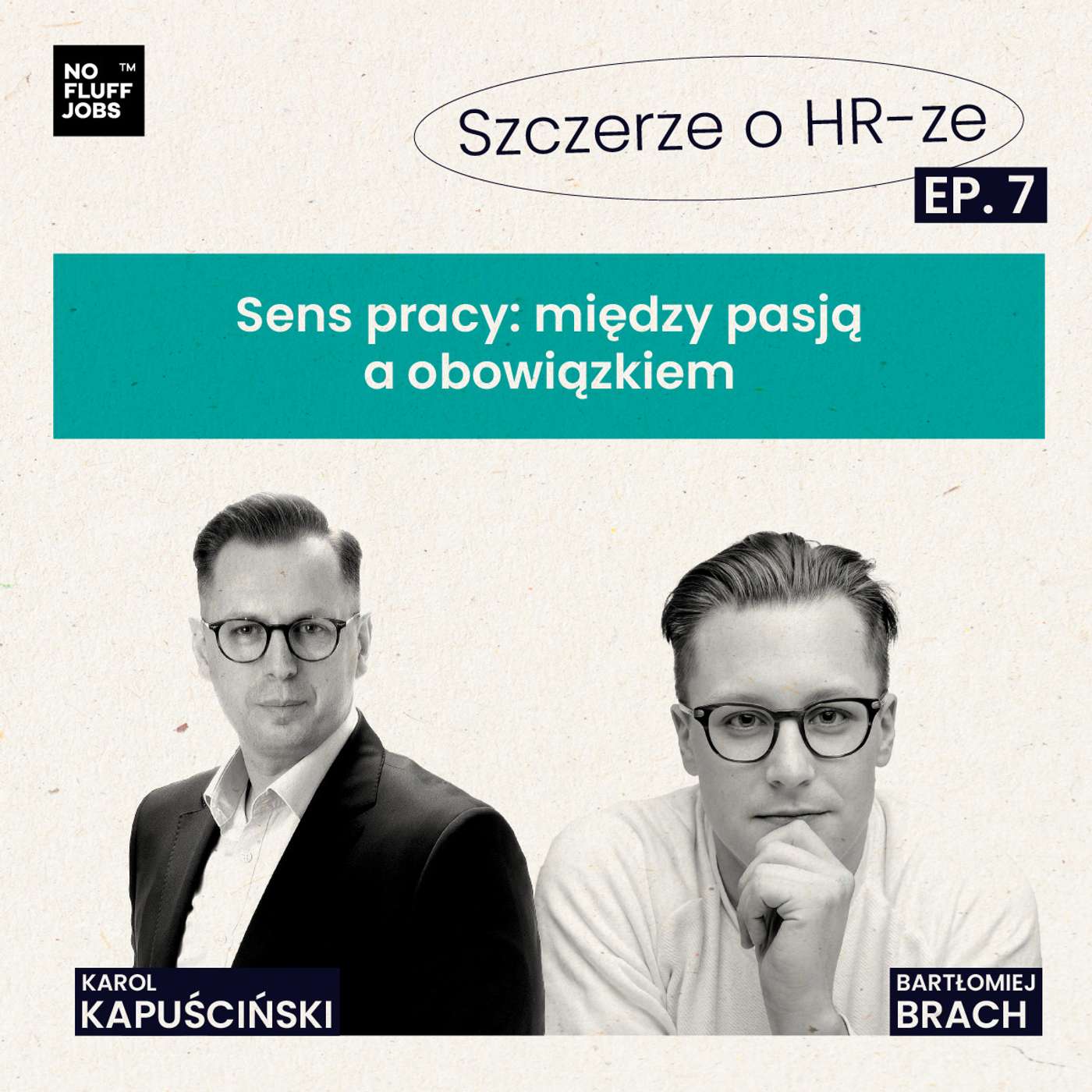 #7 - Sens pracy: między pasją a obowiązkiem - Bartłomiej Brach episode artwork