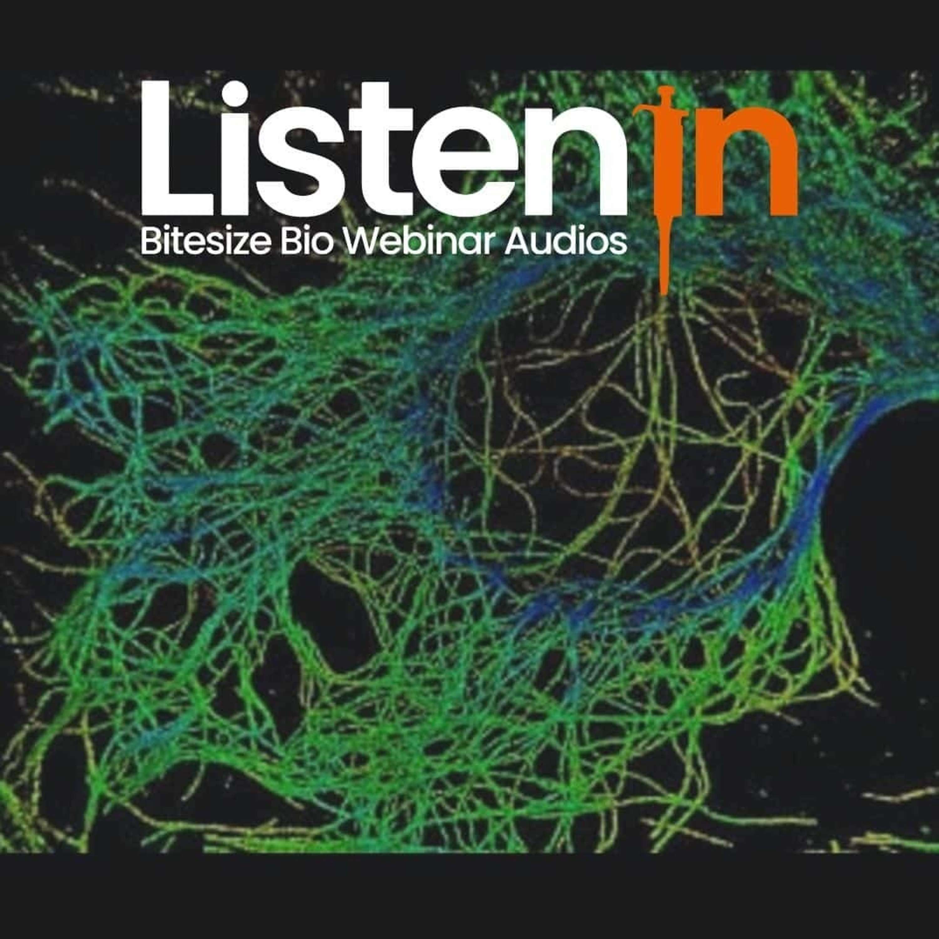 Listen In - Bitesize Bio Webinar Audios