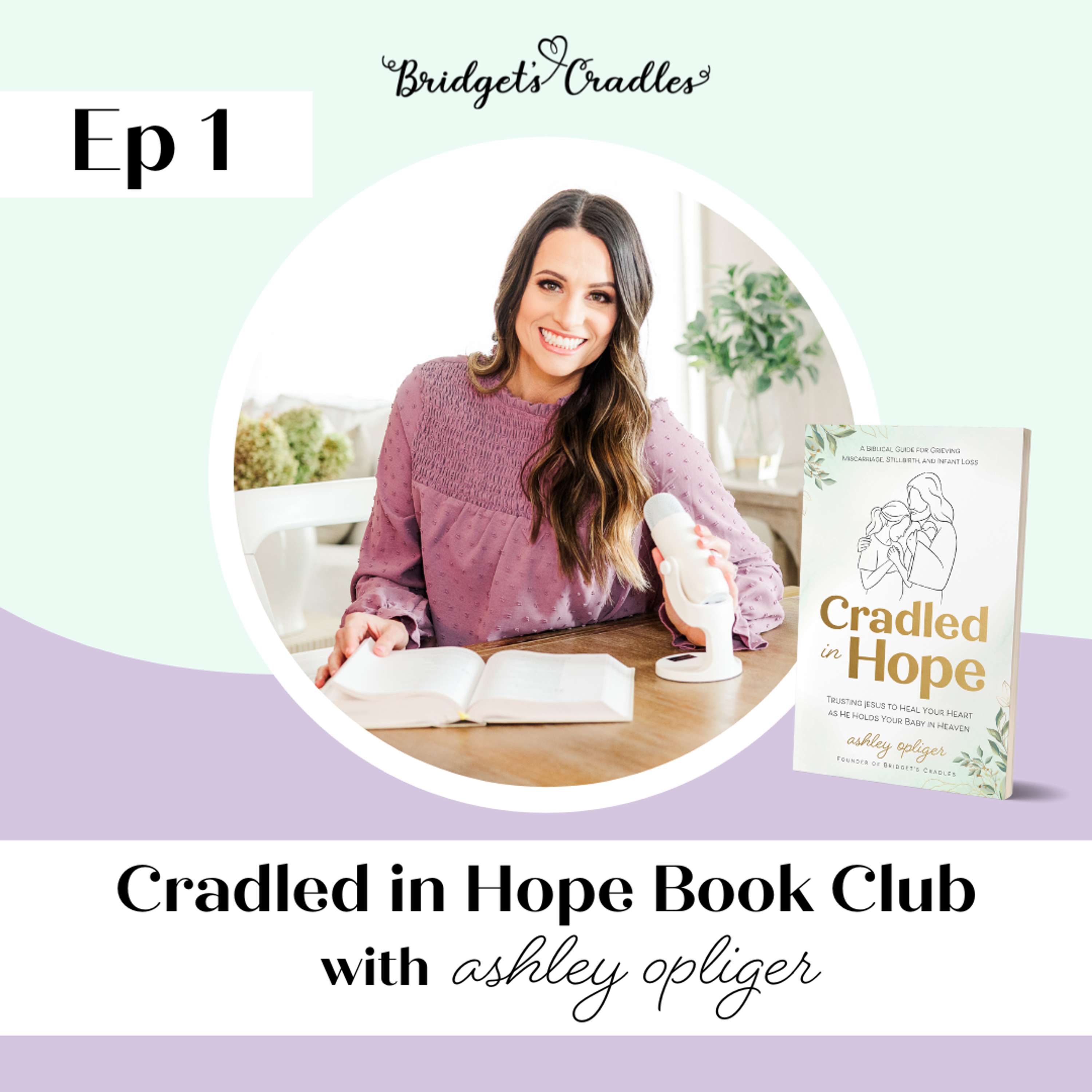 Cradled in Hope | Podcast for Grieving Moms | Biblical Hope for Miscarriage, Stillbirth, & Infant Loss
