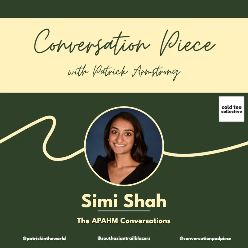 Simi Shah: The APAHM Conversations