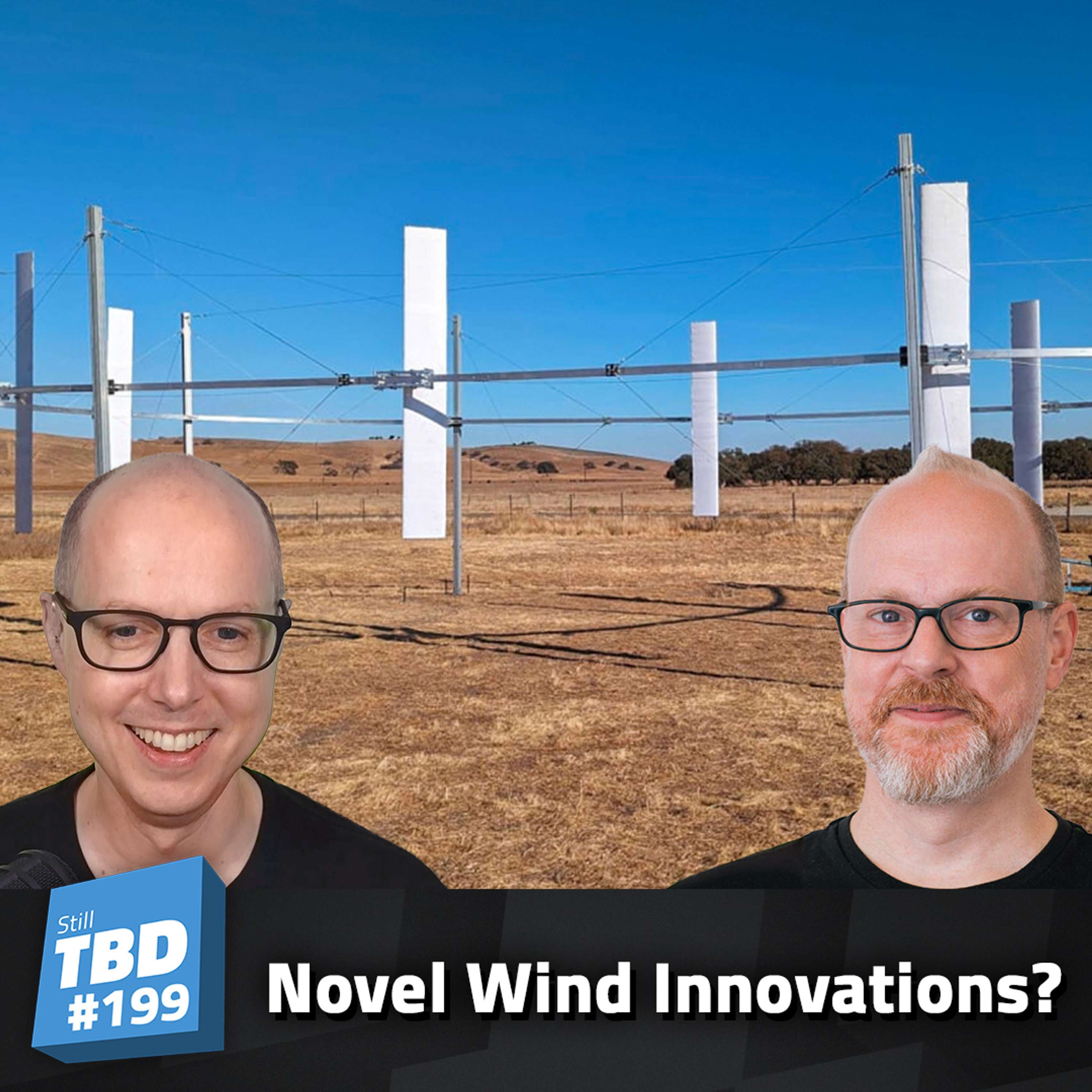 cover of episode 199: Turbine or Too Good To Be True? Crazy Wind Turbines