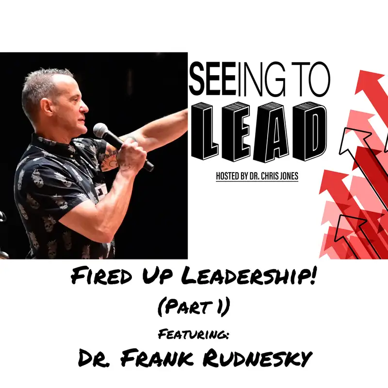 030 Fired Up Leadership With Dr. R. (Part 1)