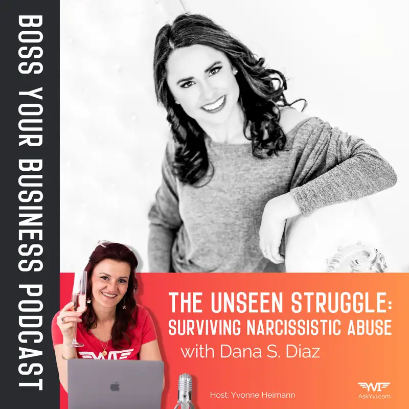 The Unseen Struggle: Surviving Narcissistic Abuse with Dana S. Diaz