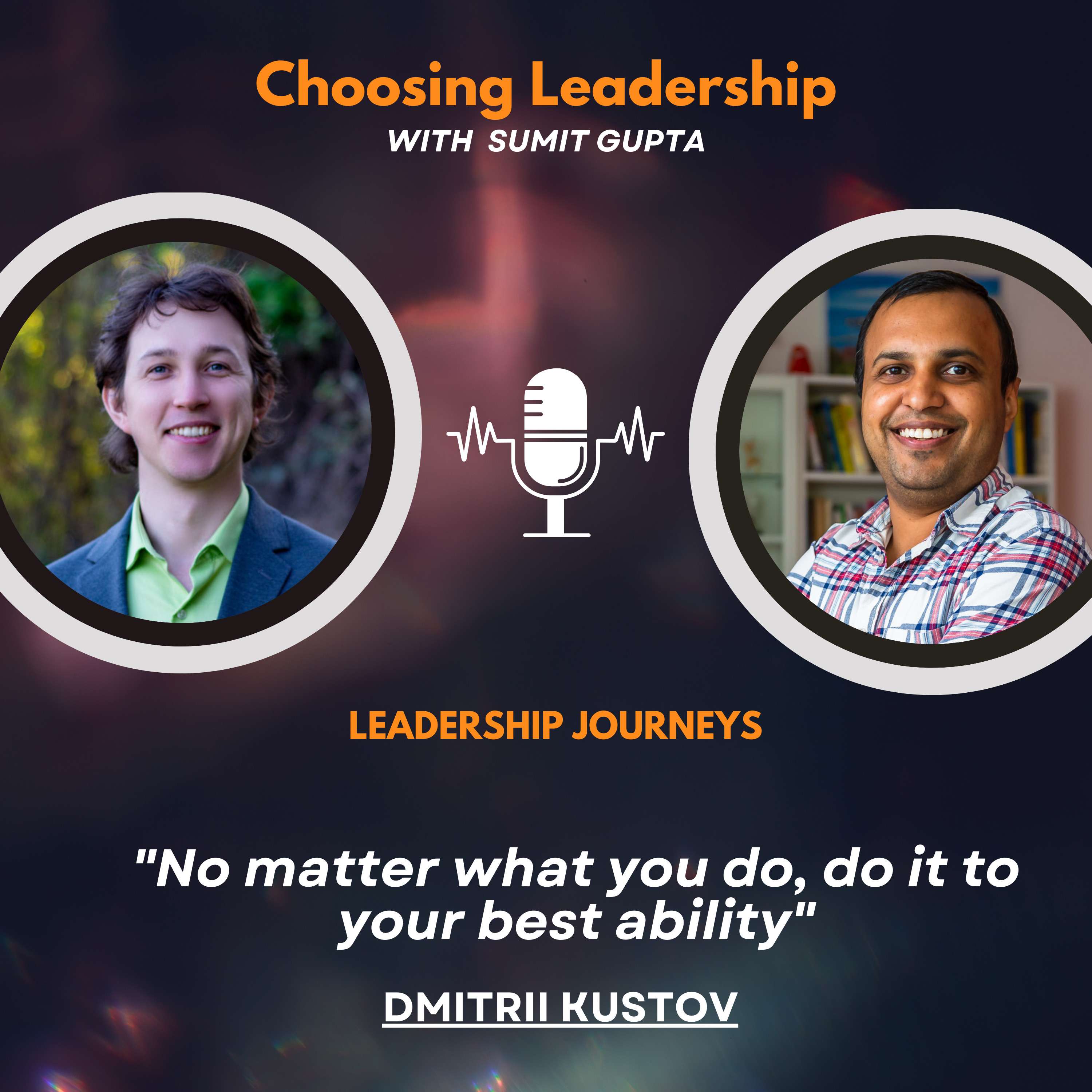 Choosing Leadership with Sumit Gupta