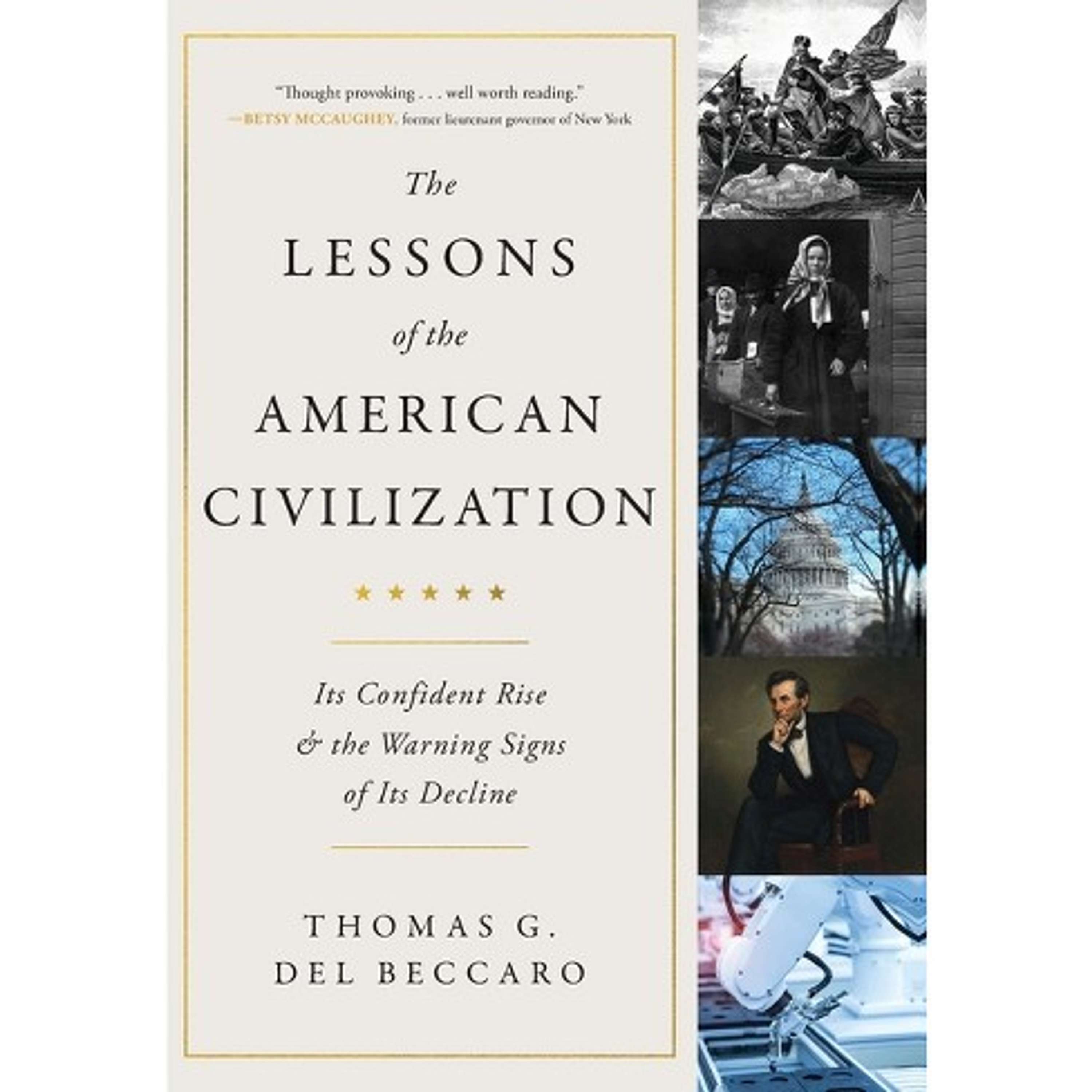 Tom Del Beccaro: The Lessons of the American Civilization