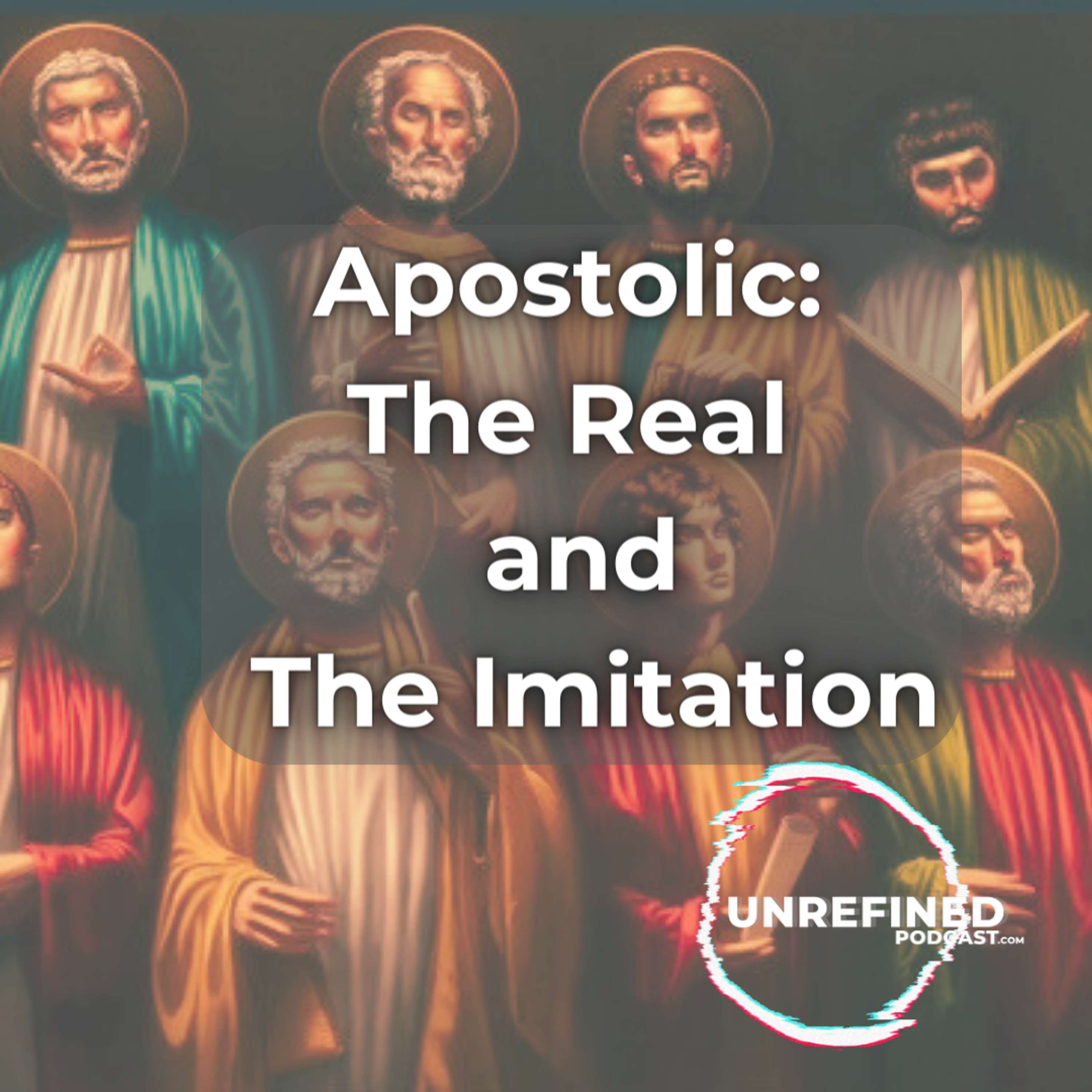 Apostolic: The Real and The Imitation