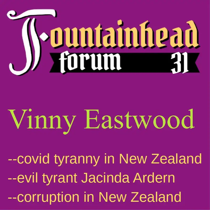 FF-31: Vinny Eastwood on Jacinda Ardern's career and covid tyranny and corruption in New Zealand