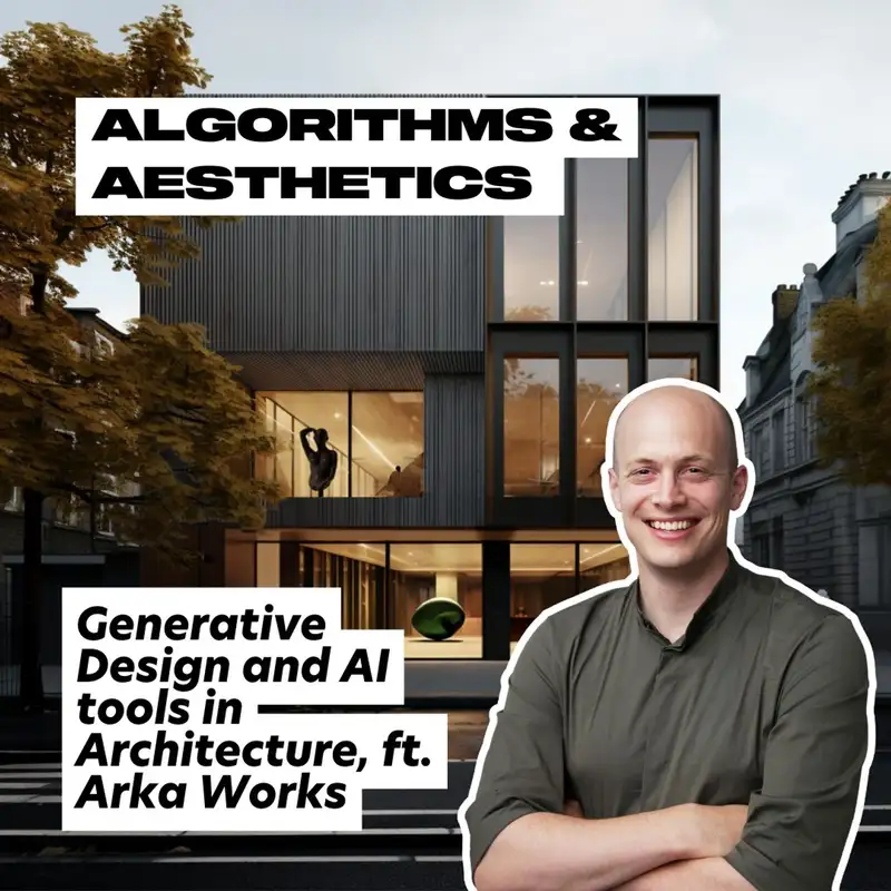 Algorithms & Aesthetics: Using Generative Design and AI tools to design Architecture, ft. Arka Works