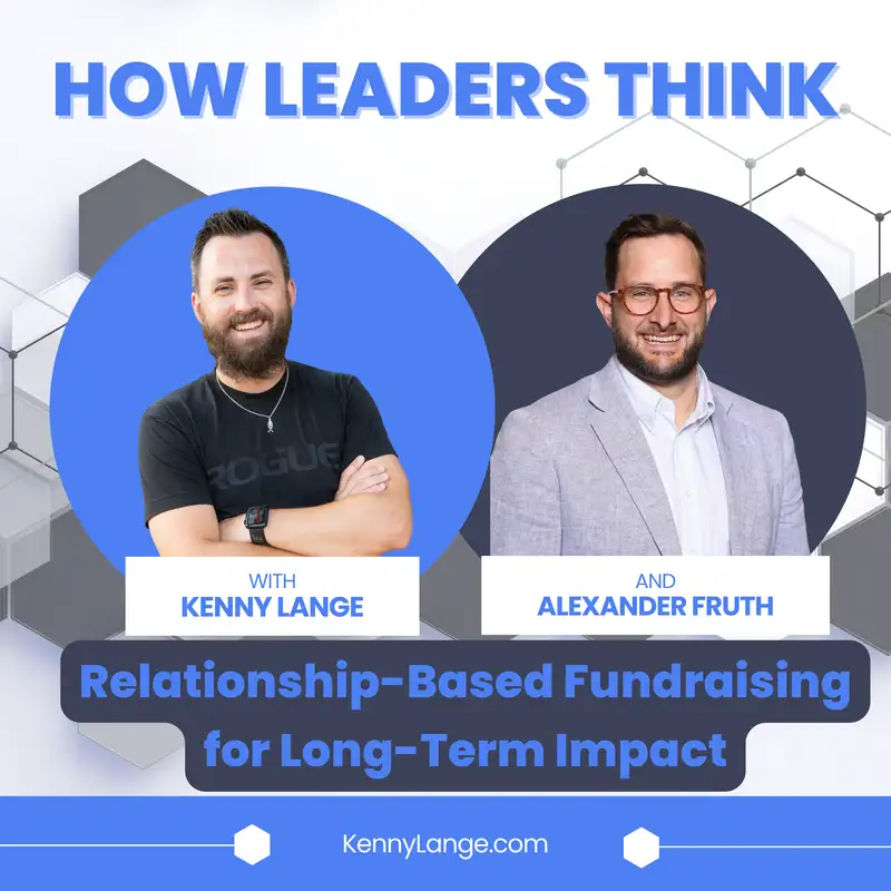 How Alexander Fruth Thinks About Relationship-Based Fundraising for Long-Term Impact